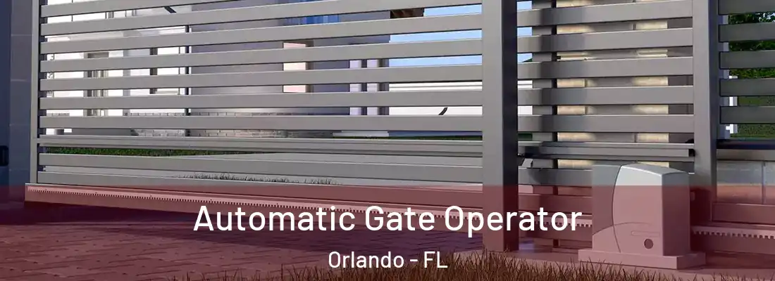Automatic Gate Operator Orlando - FL