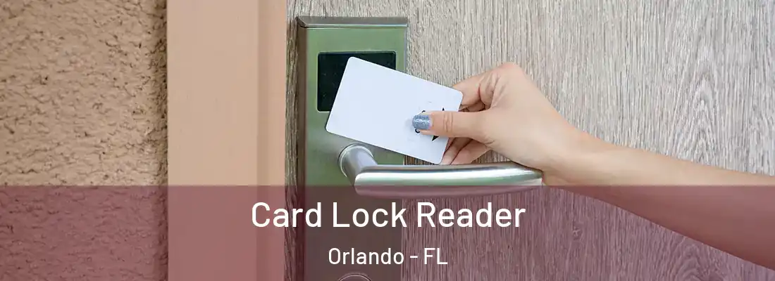 Card Lock Reader Orlando - FL