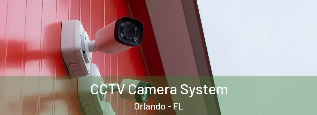 CCTV Camera System Orlando - FL