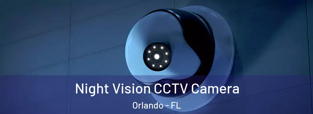 Night Vision CCTV Camera Orlando - FL