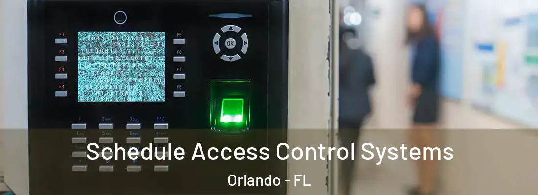 Schedule Access Control Systems Orlando - FL