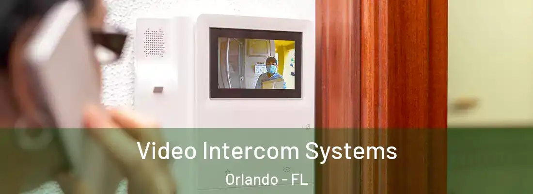Video Intercom Systems Orlando - FL